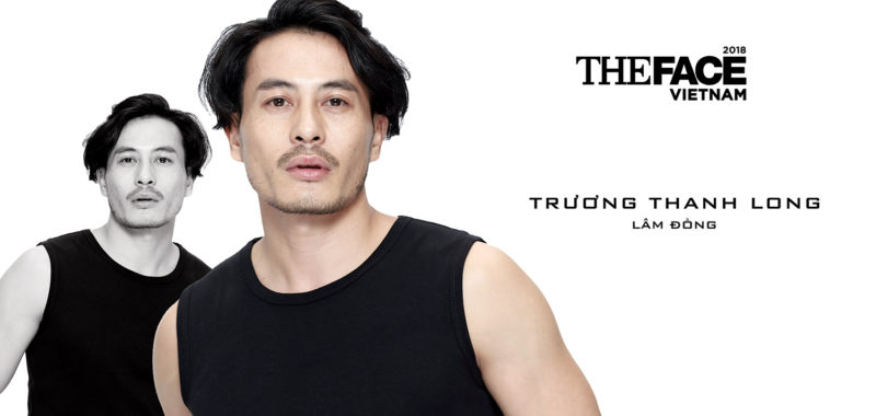 The Face Việt Nam 2018 top 35 Trương Thanh Long The Face Việt Nam 2018-03