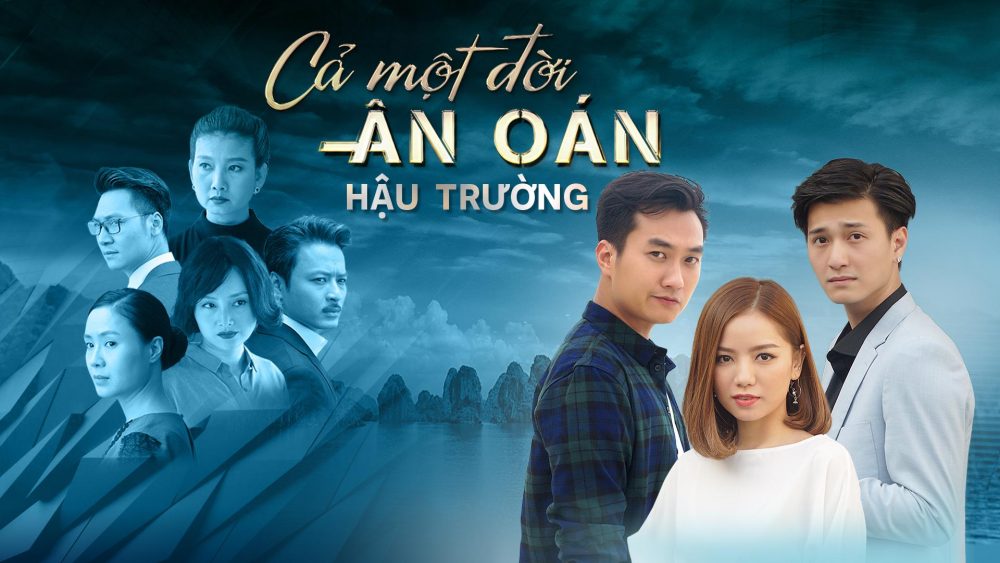 Cả một đời ân oán - Life of love and feud (2017 - 2018)