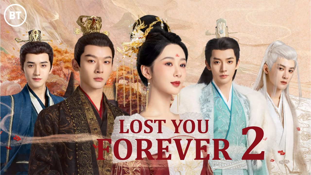 Phim của Trương Vãn Ý mới nhất: Trường tương tư 2 – Lost you forever season 2 (2024)