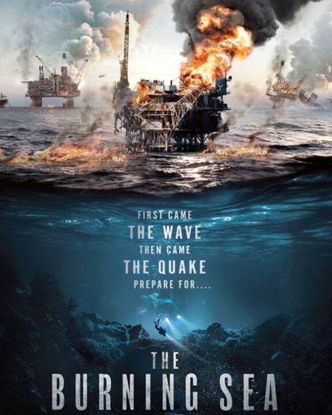 The Burning Sea (2021) มหาวิบัติหายนะทะเลเพลิง