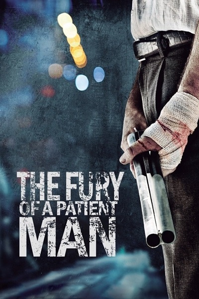 The Fury of a Patient Man (2016) คนเดือด แค้นทรหด