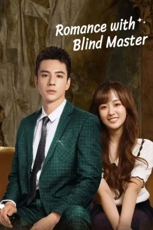 Romance with Blind Master สาวใช้เจี๋ยมเจี้ยมของคุณชายตาบอด พากย์ไทย Ep.1-15 (จบ)