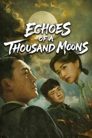Echoes of a Thousand Moons Ep.1-40 (จบ)